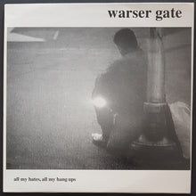 Load image into Gallery viewer, Warser Gate - All My Hates, All My Hang Ups