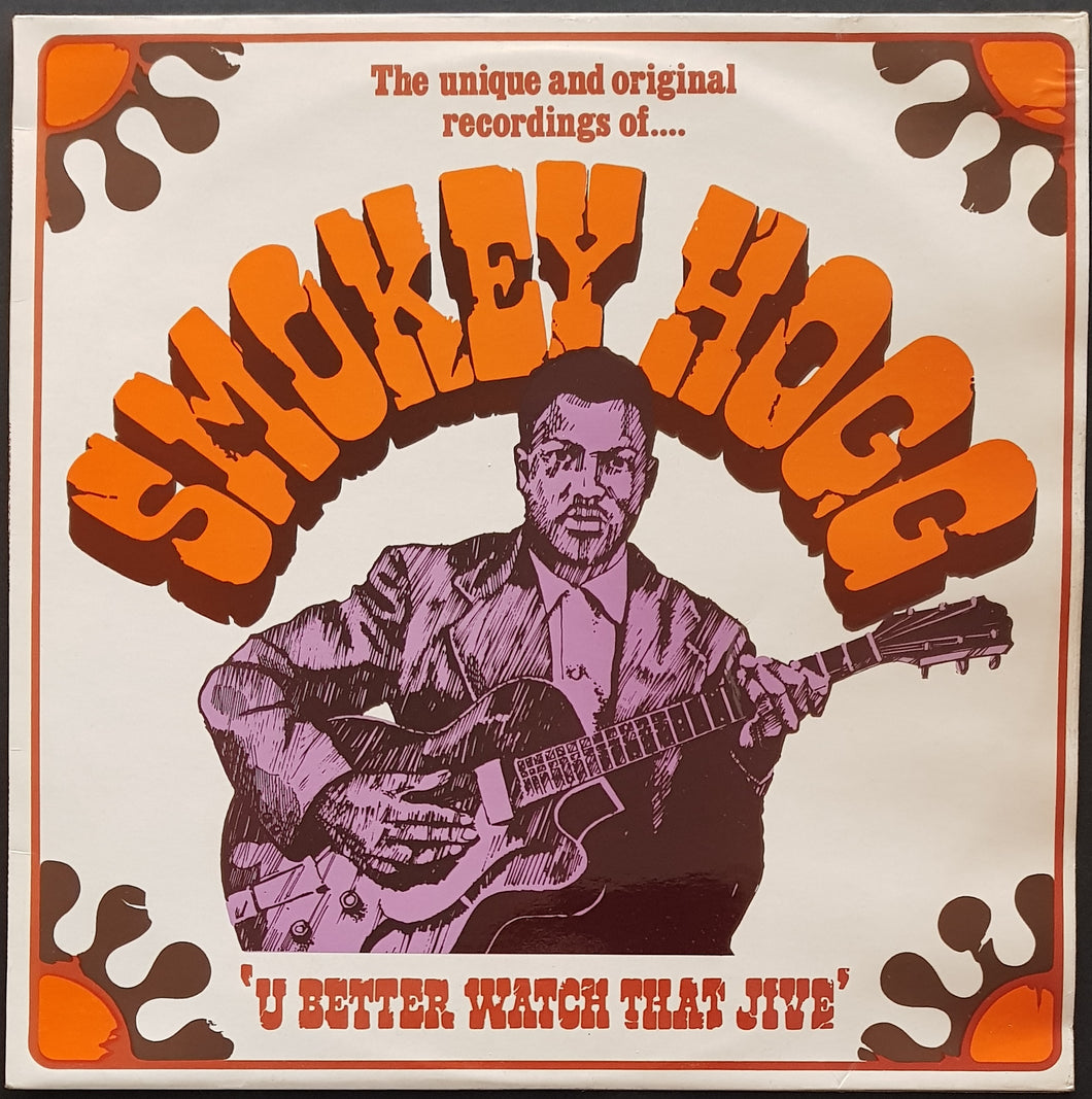 Smokey Hogg - U Better Watch That Jive
