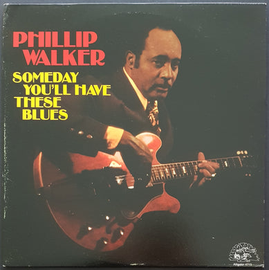 Walker, Phillip - Someday You'll Have These Blues