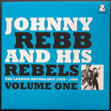 Johnny Rebb & His Rebels - The Leedon Anthology 1958 - 1960 Volume One