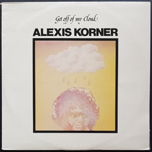 Load image into Gallery viewer, Alexis Korner - Get Off Of My Cloud