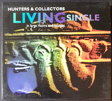 Load image into Gallery viewer, Hunters &amp; Collectors - Living Single... In Large Rooms And Lounges