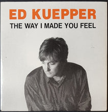 Load image into Gallery viewer, Ed Kuepper - The Way I Made You Feel