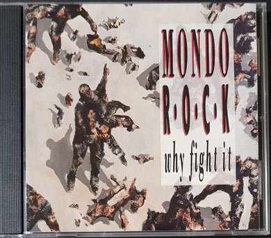 Mondo Rock - Why Fight It