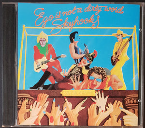 Skyhooks - Ego Is Not A Dirty Word