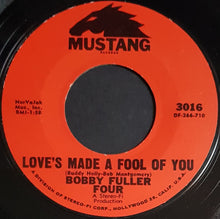 Load image into Gallery viewer, Bobby Fuller Four - Love’s Made A Fool Of You