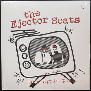 Ejector Seats - ...Like Apple Pie...