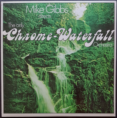 Mike Gibbs - Directs The Only Chrome-Waterfall Orchestra