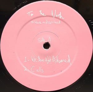 To The North - To Work And Not Feed