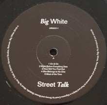 Load image into Gallery viewer, Big White - Street Talk