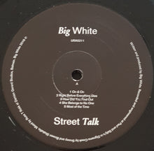 Load image into Gallery viewer, Big White - Street Talk