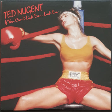 Ted Nugent - If You Can't Lick 'Em...Lick 'Em