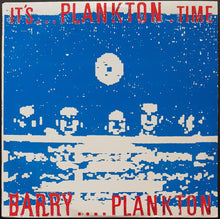 Load image into Gallery viewer, Barry Plankton - It&#39;s Plankton Time