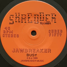 Load image into Gallery viewer, Jawbreaker - Busy