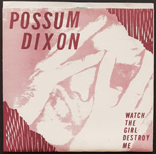 Load image into Gallery viewer, Possum Dixon - Watch The Girl Destroy Me