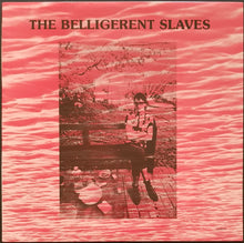 Load image into Gallery viewer, Belligerent Slaves - The Belligerent Slaves