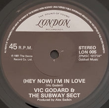 Load image into Gallery viewer, Vic Goddard &amp; The Subway Sect- Hey Now (I&#39;m In Love)