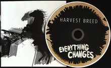 Load image into Gallery viewer, Harvest Breed - Everything Changes