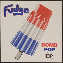 Load image into Gallery viewer, Fudge - Bomb Pop EP