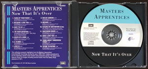 Masters Apprentices - Now That It's Over