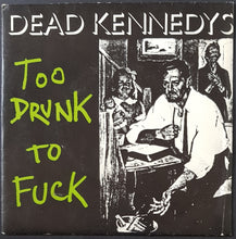 Load image into Gallery viewer, Dead Kennedys - Too Drunk Too Fuck
