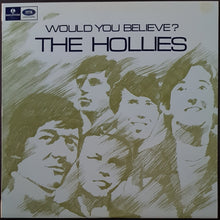 Load image into Gallery viewer, Hollies - Would You Believe?