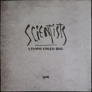 Scientists - A Place Called Bad