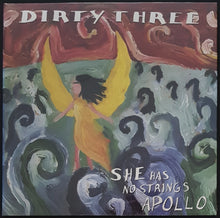 Load image into Gallery viewer, Dirty Three - She Has No Strings Apollo