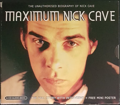 Nick Cave - Maximum Nick Cave - The Unauthorised Biography Of