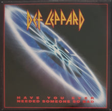 Load image into Gallery viewer, Def Leppard - Have You Ever Needed Someone So Bad