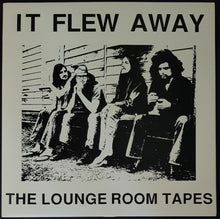 Load image into Gallery viewer, It Flew Away - The Lounge Room Tapes
