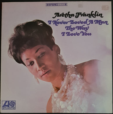 Aretha Franklin - I Never Loved A Man The Way I Love You