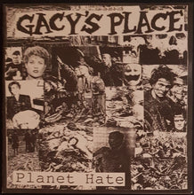 Load image into Gallery viewer, Gacy&#39;s Place - Planet Hate