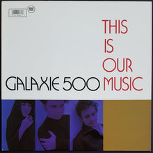 Load image into Gallery viewer, Galaxie 500 - This Is Our Music