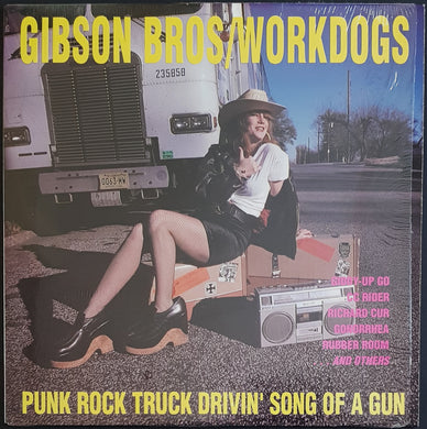 Gibson Bros. - Workdogs - Punk Rock Truck Drivin' Song Of A Gun