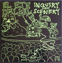 Load image into Gallery viewer, Inquiry Last Scenery - Inquiry Last Scenery / El Eje Del Mal