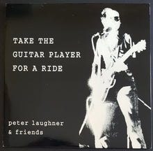 Load image into Gallery viewer, Peter Laughner &amp; Friends - Take The Guitar Player For A Ride