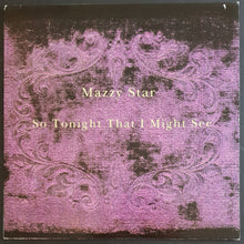 Load image into Gallery viewer, Mazzy Star - So Tonight That I Might See