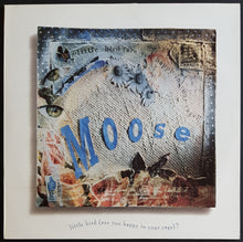 Load image into Gallery viewer, Moose - Little Bird (Are You Happy In Your Cage)?