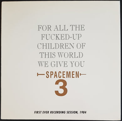 Spacemen 3 - For All The Fucked-Up Children Of This World....We Give You Spacemen 3
