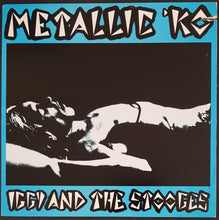 Load image into Gallery viewer, Iggy &amp; The Stooges - Metallic &#39;KO