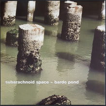 Load image into Gallery viewer, Bardo Pond - Subarachnoid Space ~ Bardo Pond