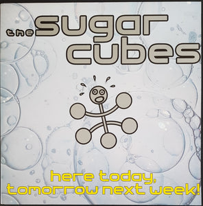 Sugarcubes - Here Today, Tomorrow Next Week!