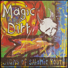 Load image into Gallery viewer, Magic Dirt - Signs Of Satanic Youth