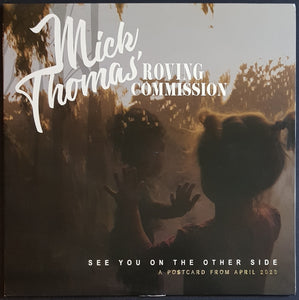 Thomas, Mick & The Roving Commission - See You on the Other Side : A Postcard From April 2020.