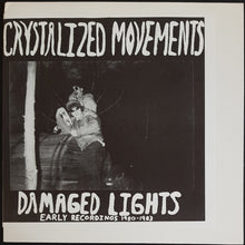 Load image into Gallery viewer, Crystalized Movements - Damaged Lights - Early Recordings 1980-1983