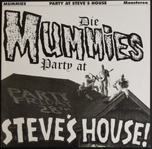 Load image into Gallery viewer, Mummies - Party At Steve&#39;s House