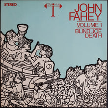 Load image into Gallery viewer, John Fahey - Volume 1 / Blind Joe Death