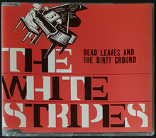 Load image into Gallery viewer, White Stripes - Dead Leaves And The Dirty Ground