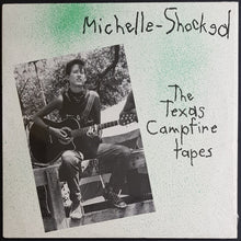 Load image into Gallery viewer, Michelle Shocked - The Texas Campfire Tapes